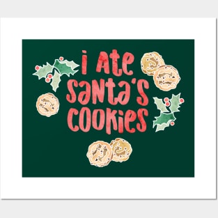 I Ate Santa's Cookies Posters and Art